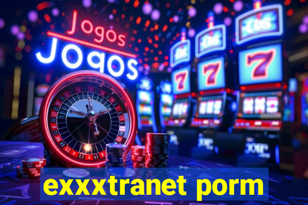 exxxtranet porm